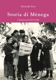 Storia di Mènega. A Botticino dal 1910 al 1960 - Librerie.coop Storia di Mènega. A Botticino dal 1910 al 1960 - Librerie.coop