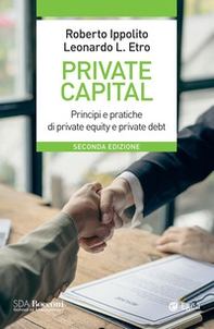 Private capital. Principi e pratiche di private equity e private debt - Librerie.coop Private capital. Principi e pratiche di private equity e private debt - Librerie.coop