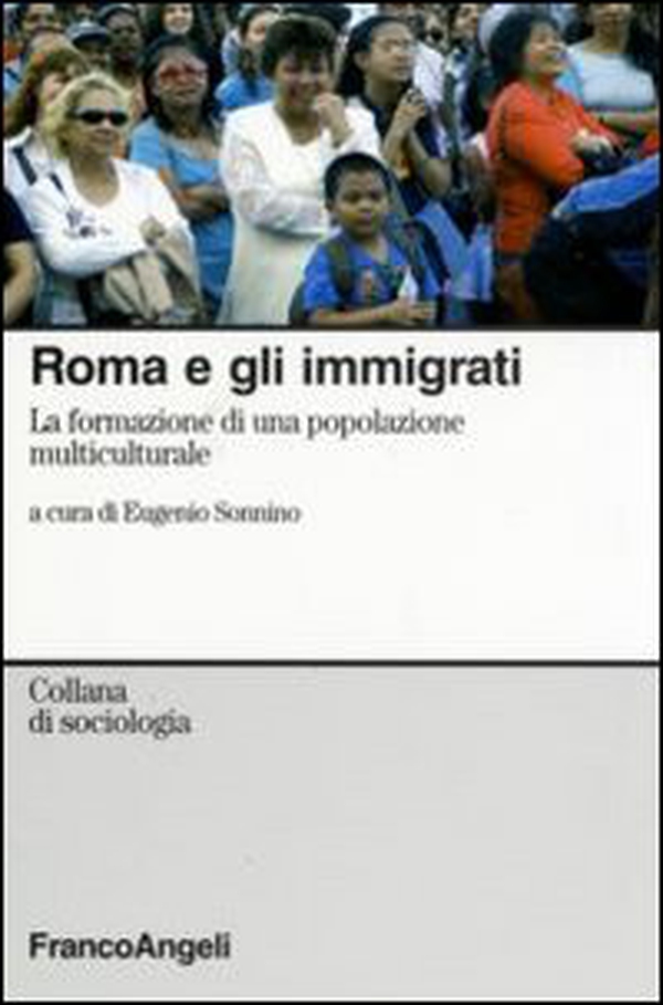 Roma e gli immigrati. La formazione di una popolazione multiculturale - Librerie.coop Roma e gli immigrati. La formazione di una popolazione multiculturale - Librerie.coop