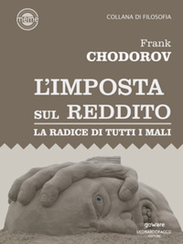 L'imposta sul reddito. La radice di tutti i mali - Librerie.coop L'imposta sul reddito. La radice di tutti i mali - Librerie.coop