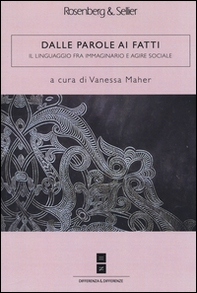 Dalle parole ai fatti. Il linguaggio fra immaginario e agire sociale - Librerie.coop
