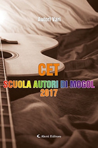 CET. Scuola autori di Mogol 2017 - Librerie.coop