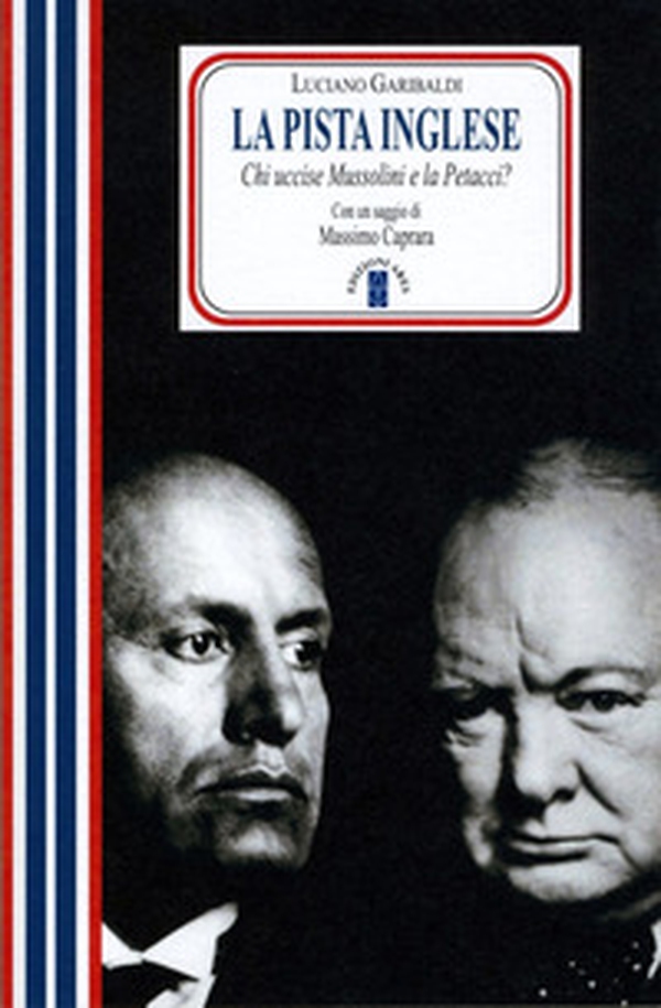 La pista inglese. Chi uccise Mussolini e la Petacci? - Librerie.coop La pista inglese. Chi uccise Mussolini e la Petacci? - Librerie.coop