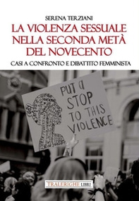 La violenza sessuale nella seconda metà del Novecento. Casi a confronto e dibattito femminista - Librerie.coop