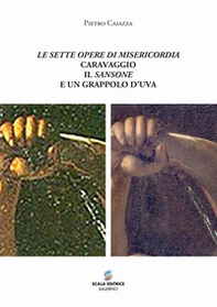 Le sette opere di misericordia Caravaggio il Sansone e un grappolo d'uva - Librerie.coop