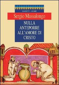 Nulla anteporre all'amore di Cristo - Librerie.coop