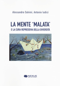 La mente 'malata' e la cura repressiva della diversità - Librerie.coop