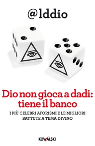 Dio non gioca a dadi: tiene il banco - Librerie.coop Dio non gioca a dadi: tiene il banco - Librerie.coop