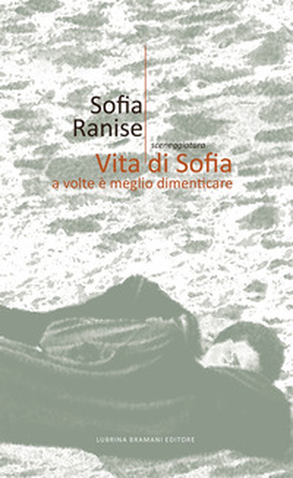 Vita di Sofia. A volte è meglio dimenticare - Librerie.coop Vita di Sofia. A volte è meglio dimenticare - Librerie.coop