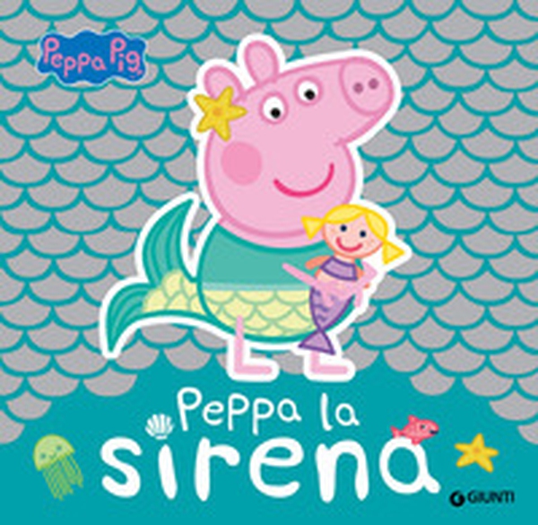 Peppa la sirena. Peppa Pig - Librerie.coop Peppa la sirena. Peppa Pig - Librerie.coop