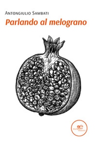 Parlando al melograno - Librerie.coop