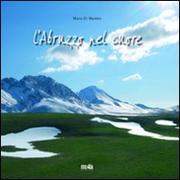 L'Abruzzo nel cuore. Ediz. italiana e inglese - Librerie.coop