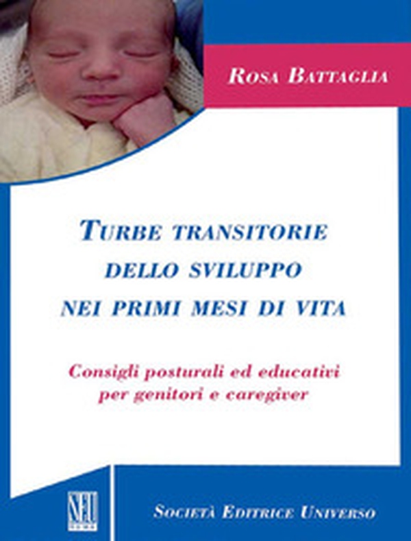 Turbe transitorie dello sviluppo nei primi mesi di vita. Consigli posturali ed educativi per genitori e caregiver - Librerie.coop Turbe transitorie dello sviluppo nei primi mesi di vita. Consigli posturali ed educativi per genitori e caregiver - Librerie.coop