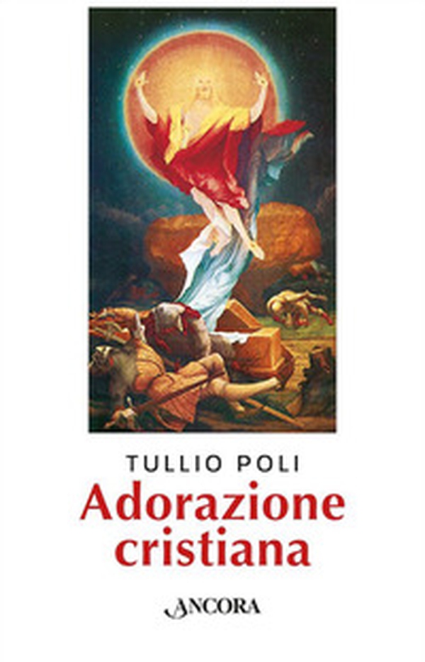 Adorazione cristiana - Librerie.coop Adorazione cristiana - Librerie.coop