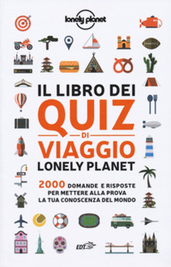 Il libro dei quiz di viaggio Lonely Planet. 2000 domande e risposte per mettere alla prova la tua conoscenza del mondo - Librerie.coop Il libro dei quiz di viaggio Lonely Planet. 2000 domande e risposte per mettere alla prova la tua conoscenza del mondo - Librerie.coop