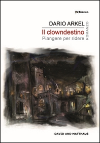 Il clowndestino. Piangere per ridere - Librerie.coop