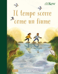 Il tempo scorre come un fiume - Librerie.coop Il tempo scorre come un fiume - Librerie.coop