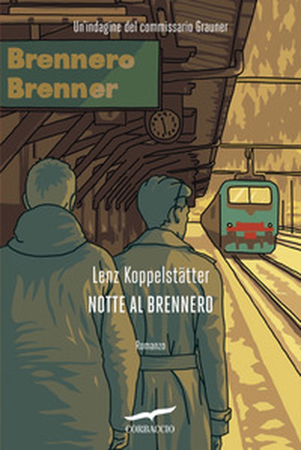 Notte al Brennero. Un'indagine del commissario Grauner - Librerie.coop Notte al Brennero. Un'indagine del commissario Grauner - Librerie.coop