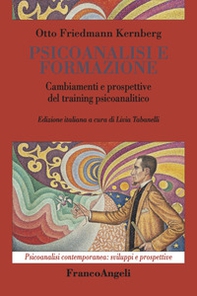 Psicoanalisi e formazione. Cambiamenti e prospettive del training psicoanalitico - Librerie.coop