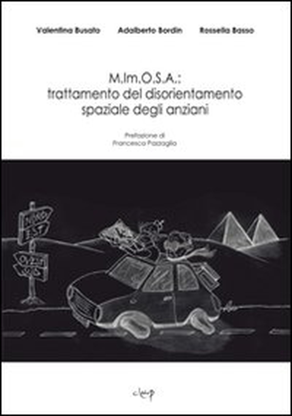 M.Im.O.S.A.: trattamento del disorientamento spaziale degli anziani - Librerie.coop M.Im.O.S.A.: trattamento del disorientamento spaziale degli anziani - Librerie.coop