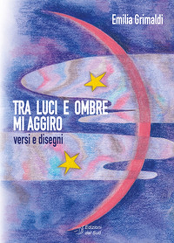Tra luci e ombre mi aggiro. Versi e disegni - Librerie.coop Tra luci e ombre mi aggiro. Versi e disegni - Librerie.coop