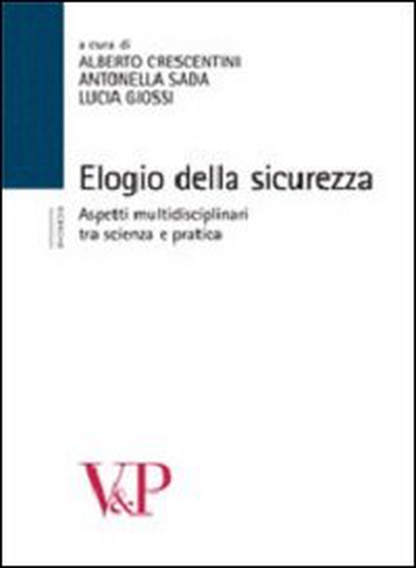Elogio della sicurezza. Aspetti multidisciplinari tra scienza e pratica - Librerie.coop Elogio della sicurezza. Aspetti multidisciplinari tra scienza e pratica - Librerie.coop