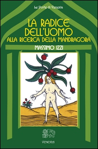 La radice dell'uomo, alla ricerca della mandragora - Librerie.coop