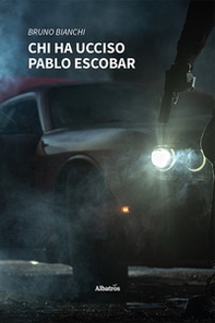 Chi ha ucciso Pablo Escobar - Librerie.coop Chi ha ucciso Pablo Escobar - Librerie.coop