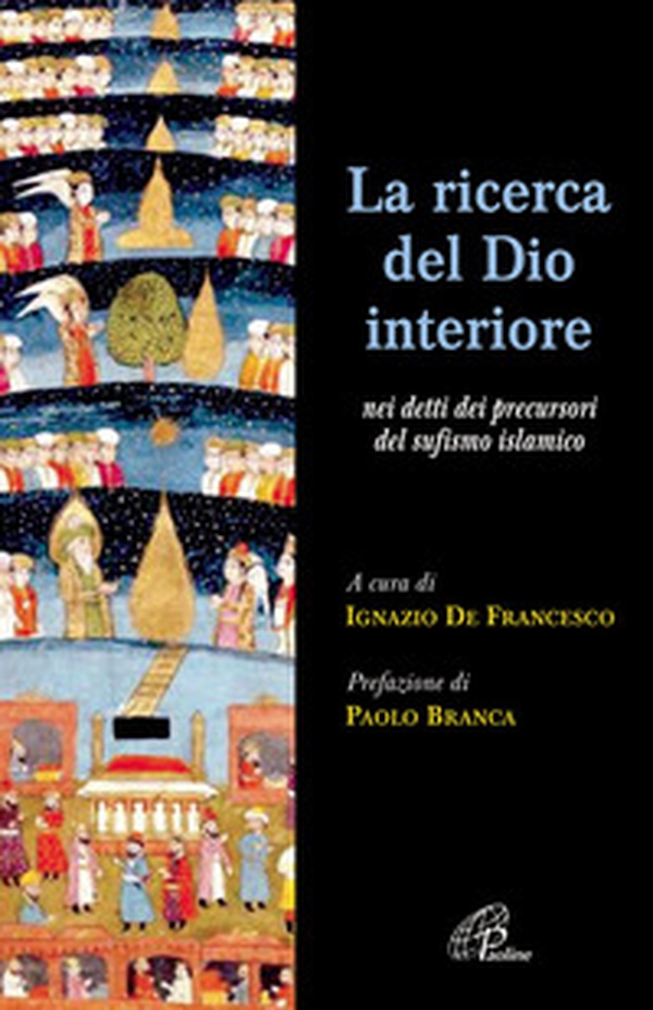 La ricerca del Dio interiore. Nei detti dei precursori del sufismo islamico - Librerie.coop La ricerca del Dio interiore. Nei detti dei precursori del sufismo islamico - Librerie.coop