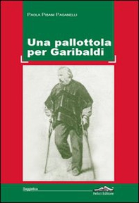 Una pallottola per Garibaldi - Librerie.coop