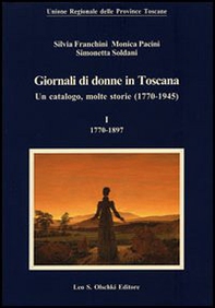 Giornali di donne in Toscana. Un catalogo, molte storie (1770-1945) - Librerie.coop