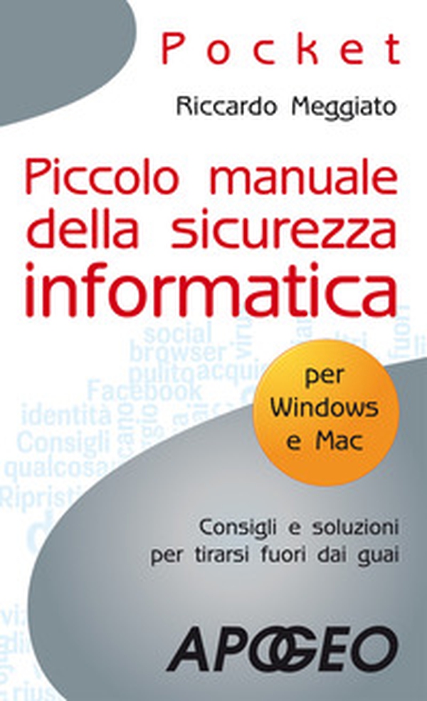 Piccolo manuale della sicurezza informatica - Librerie.coop Piccolo manuale della sicurezza informatica - Librerie.coop