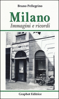 Milano. Immagini e ricordi - Librerie.coop