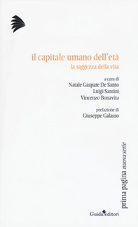 Il capitale umano dell'età. La saggezza della vita - Librerie.coop