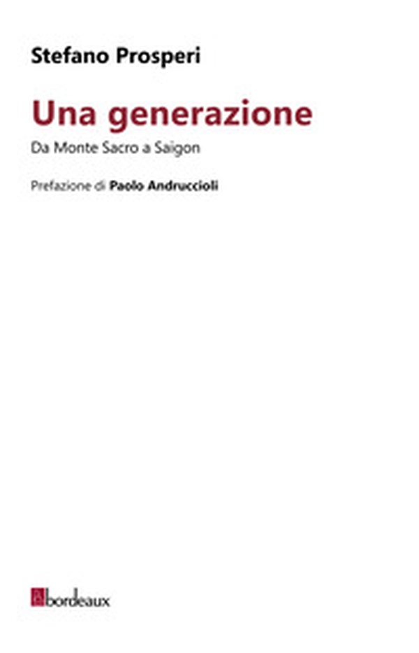 Una generazione. Damonte Sacro a Saigon - Librerie.coop Una generazione. Damonte Sacro a Saigon - Librerie.coop