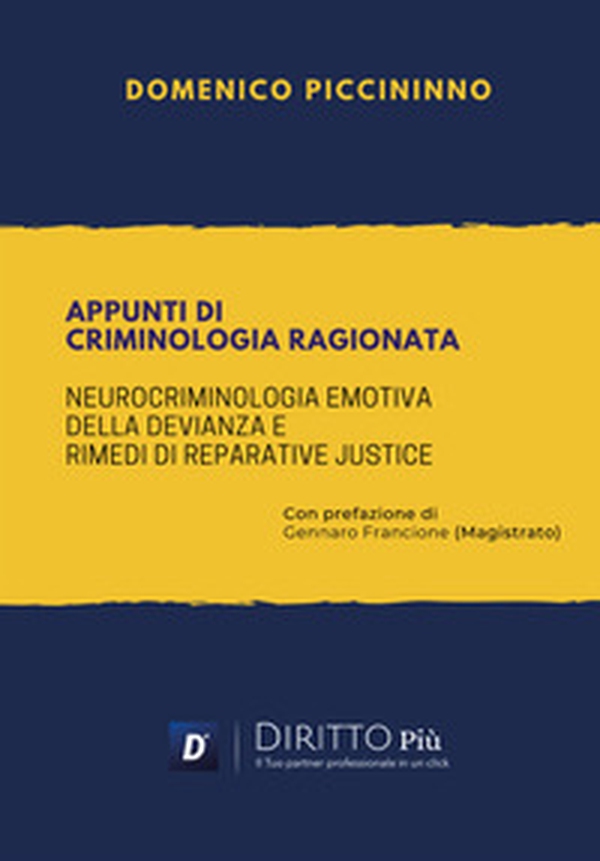 Appunti di criminologia ragionata. Neurocriminologia emotiva della devianza e rimedi di reparative justice - Librerie.coop Appunti di criminologia ragionata. Neurocriminologia emotiva della devianza e rimedi di reparative justice - Librerie.coop