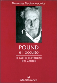 Pound e l'occulto. Le radici esoteriche dei Cantos - Librerie.coop