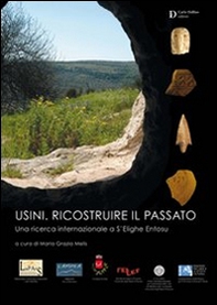 Usini. Ricostruire il passato. Una ricerca internazionale a S'Elighe Entosu - Librerie.coop
