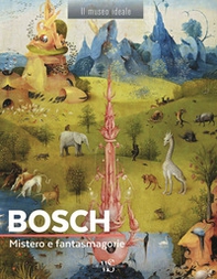 Bosch. Mistero e fantasmagorie - Librerie.coop
