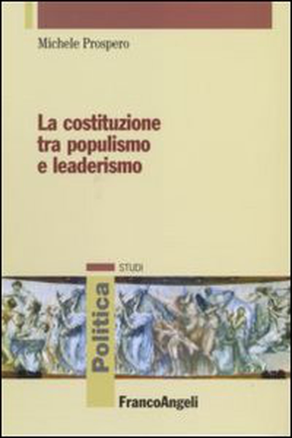 La Costituzione tra populismo e leaderismo - Librerie.coop La Costituzione tra populismo e leaderismo - Librerie.coop