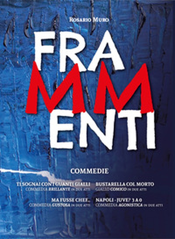 Frammenti. Commedie - Librerie.coop Frammenti. Commedie - Librerie.coop