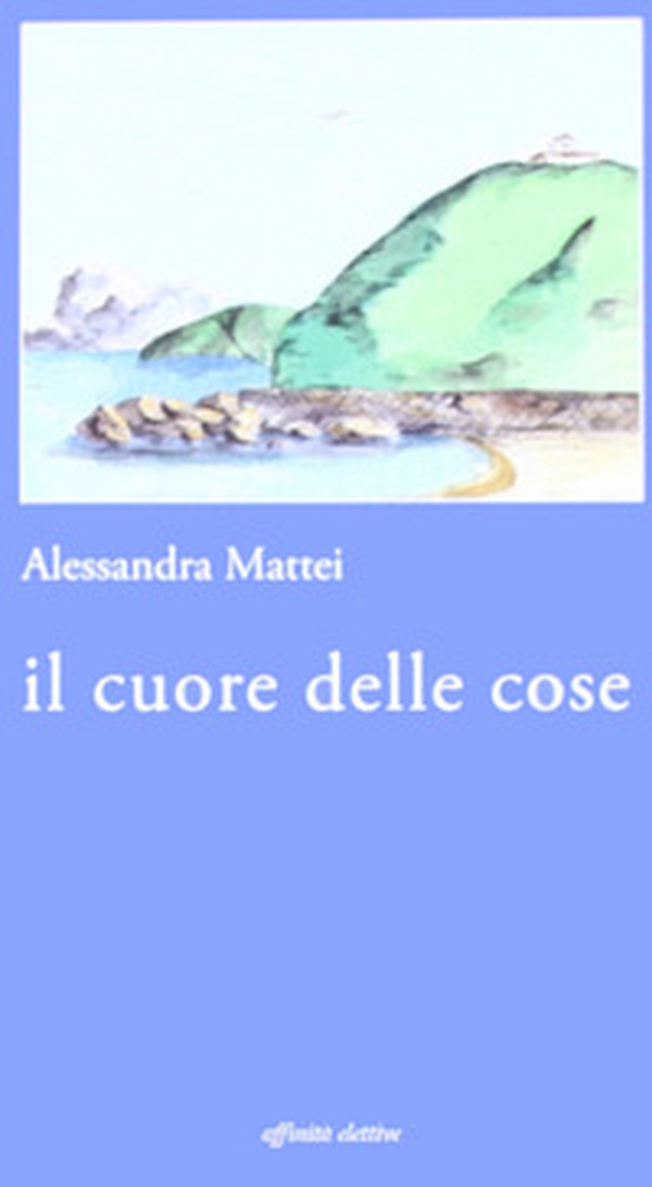 Il cuore delle cose - Librerie.coop Il cuore delle cose - Librerie.coop
