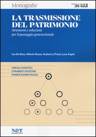 La trasmissione del patrimonio. Strumenti e soluzioni per il passaggio generazionale - Librerie.coop