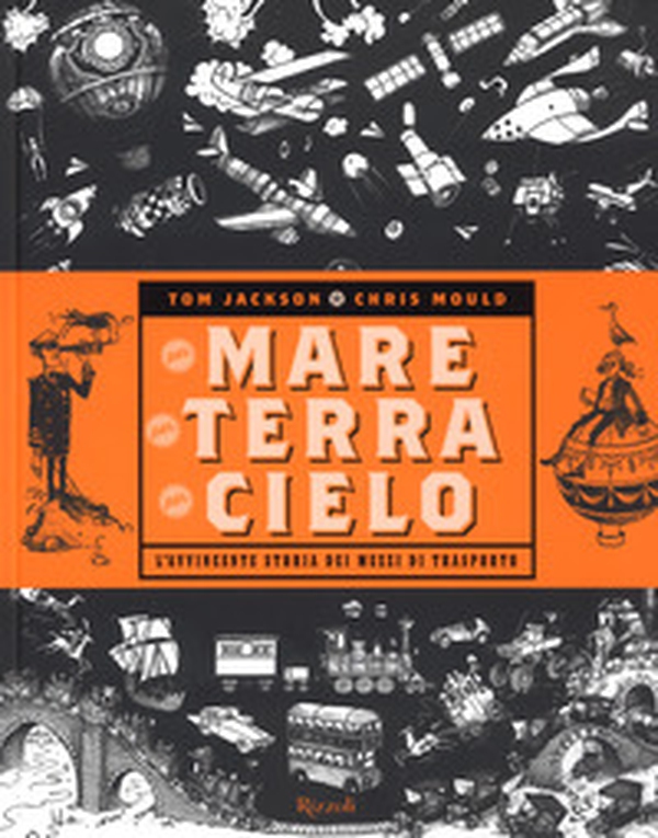 Per mare, per terra, per cielo. L'avvincente storia dei mezzi di trasporto - Librerie.coop Per mare, per terra, per cielo. L'avvincente storia dei mezzi di trasporto - Librerie.coop