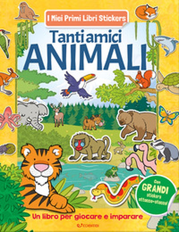Tanti amici animali. Con adesivi - Librerie.coop Tanti amici animali. Con adesivi - Librerie.coop