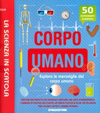 Corpo umano. Esplora le meraviglie del corpo umano. La scienza in scatola - Librerie.coop