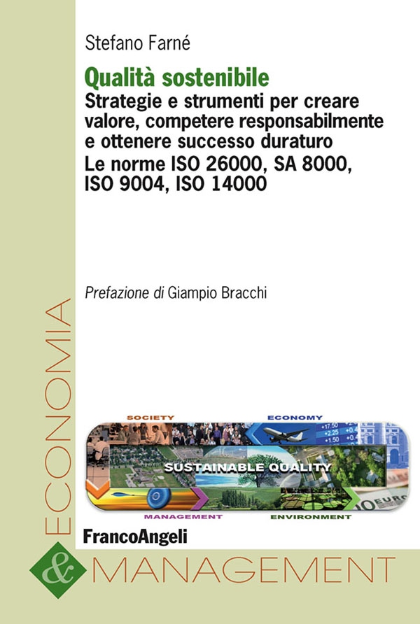 Qualità sostenibile. Strategie e strumenti per creare valore, competere responsabilmente e ottenere successo duraturo. Le norme ISO 26000, SA 8000, ISO 9004, ISO 14000 - Librerie.coop Qualità sostenibile. Strategie e strumenti per creare valore, competere responsabilmente e ottenere successo duraturo. Le norme ISO 26000, SA 8000, ISO 9004, ISO 14000 - Librerie.coop