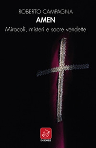Amen. Miracoli, misteri e sacre vendette - Librerie.coop