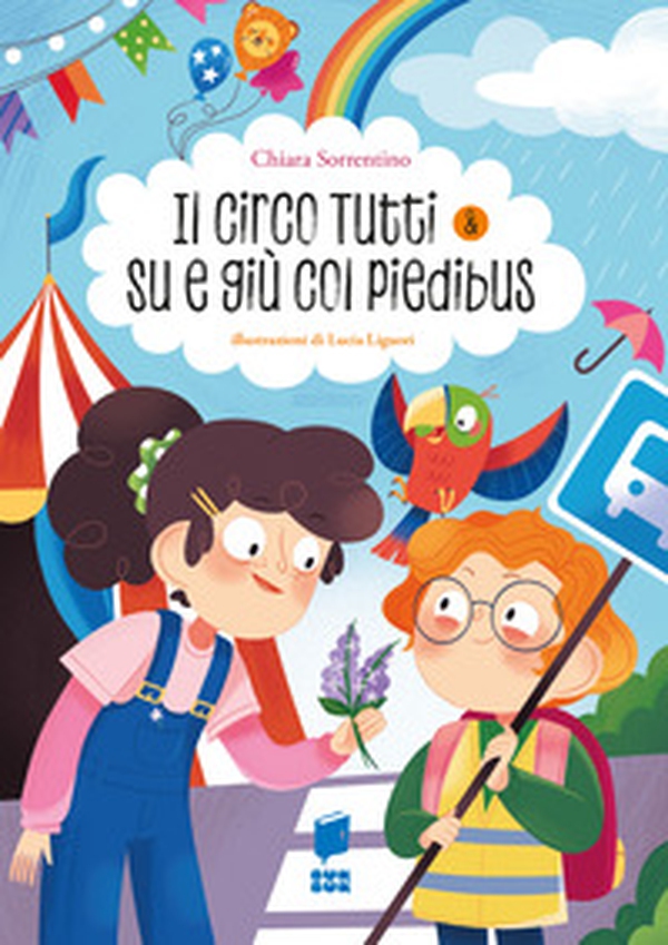 Il circo. Tutti & su e giù col piedibus - Librerie.coop