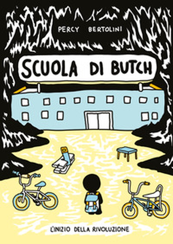 Scuola di Butch. L'inizio della rivoluzione - Librerie.coop Scuola di Butch. L'inizio della rivoluzione - Librerie.coop